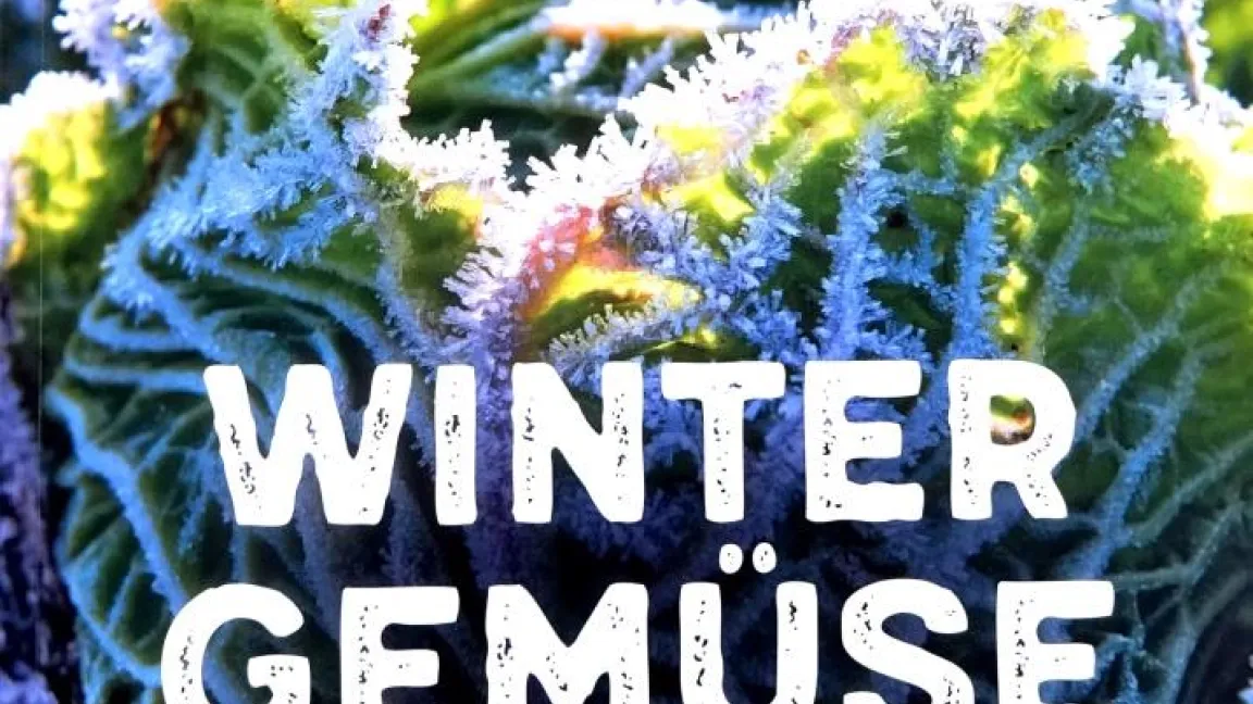 Buchcover "Wintergemüse - Frische Ernte in der kalten Jahreszeit". 40 Wintergemüsearten und einige Kräuter werden vorgestellt. Foto: Klaus Margraf