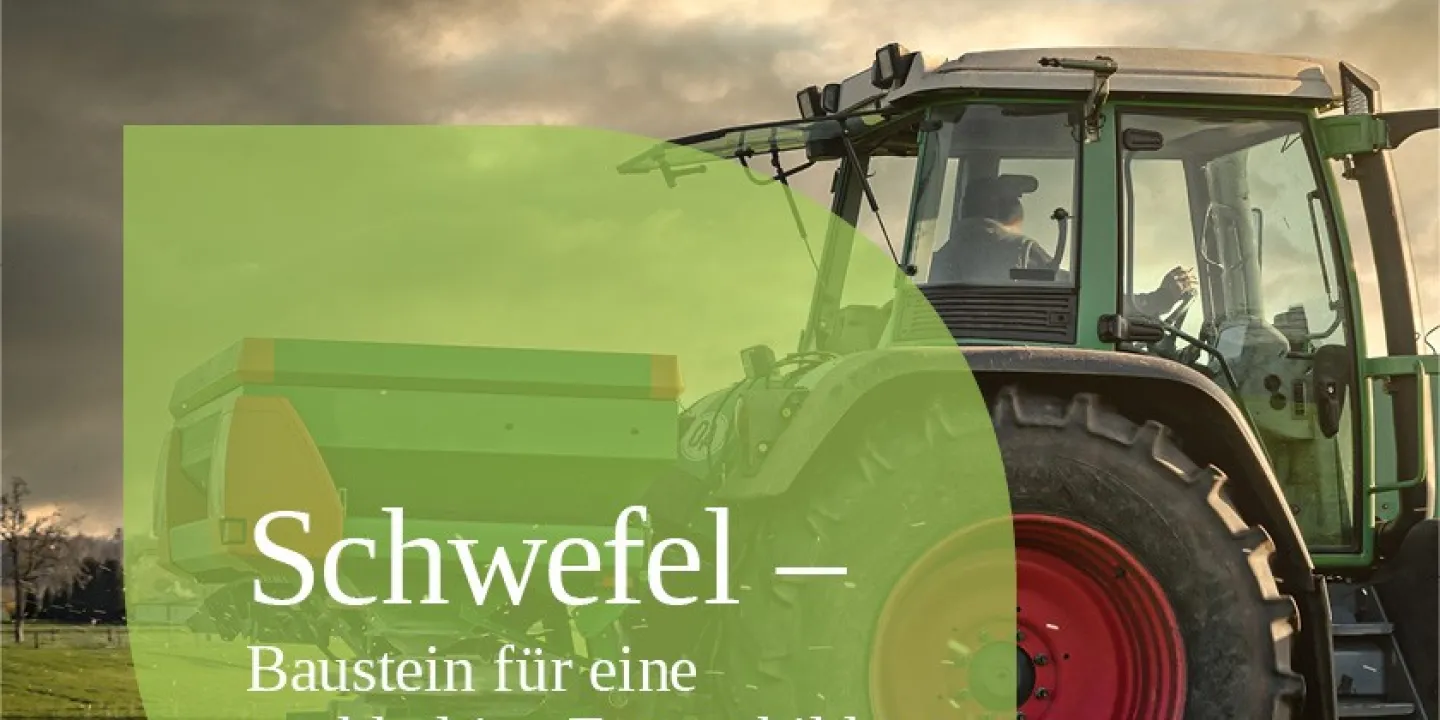 Schwefel  Baustein fr eine nachhaltige Ertragsbildung | Industrieverband  Agrar e. V.